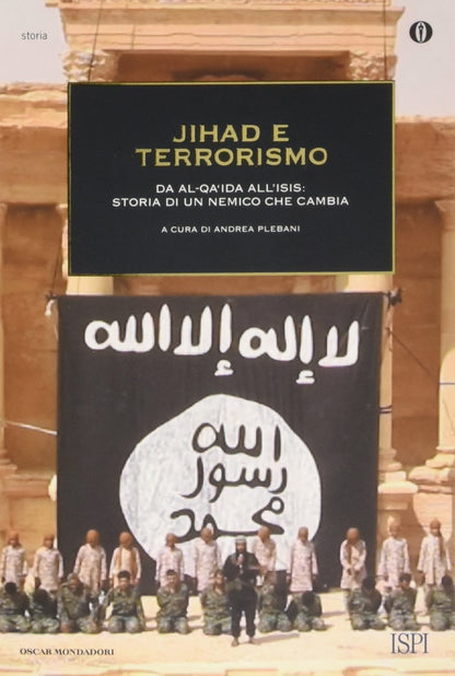 JIHAD E TERRORISMO. DA AL-QA'IDA ALL'ISIS: STORIA DI UN NEMICO CHE CAMBIA