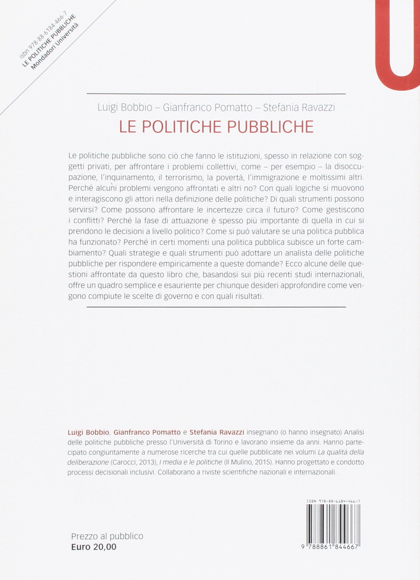 LE POLITICHE PUBBLICHE: PROBLEMI, SOLUZIONI, INCERTEZZE, CONFLITTI.