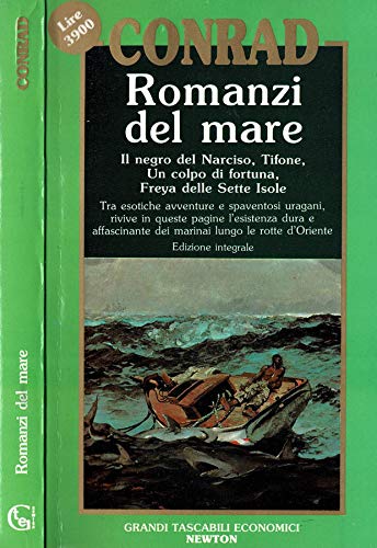 ROMANZI DEL MARE: IL NEGRO DEL NARCISO-UN COLPO DI FORTUNA-FREYA DELLE SETTE ISOLE