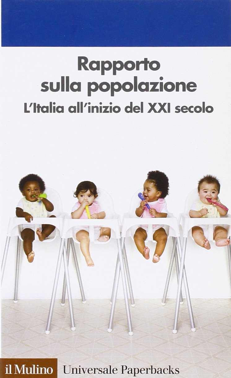 RAPPORTO SULLA POPOLAZIONE. L'ITALIA ALL'INIZIO DEL XXI SECOLO