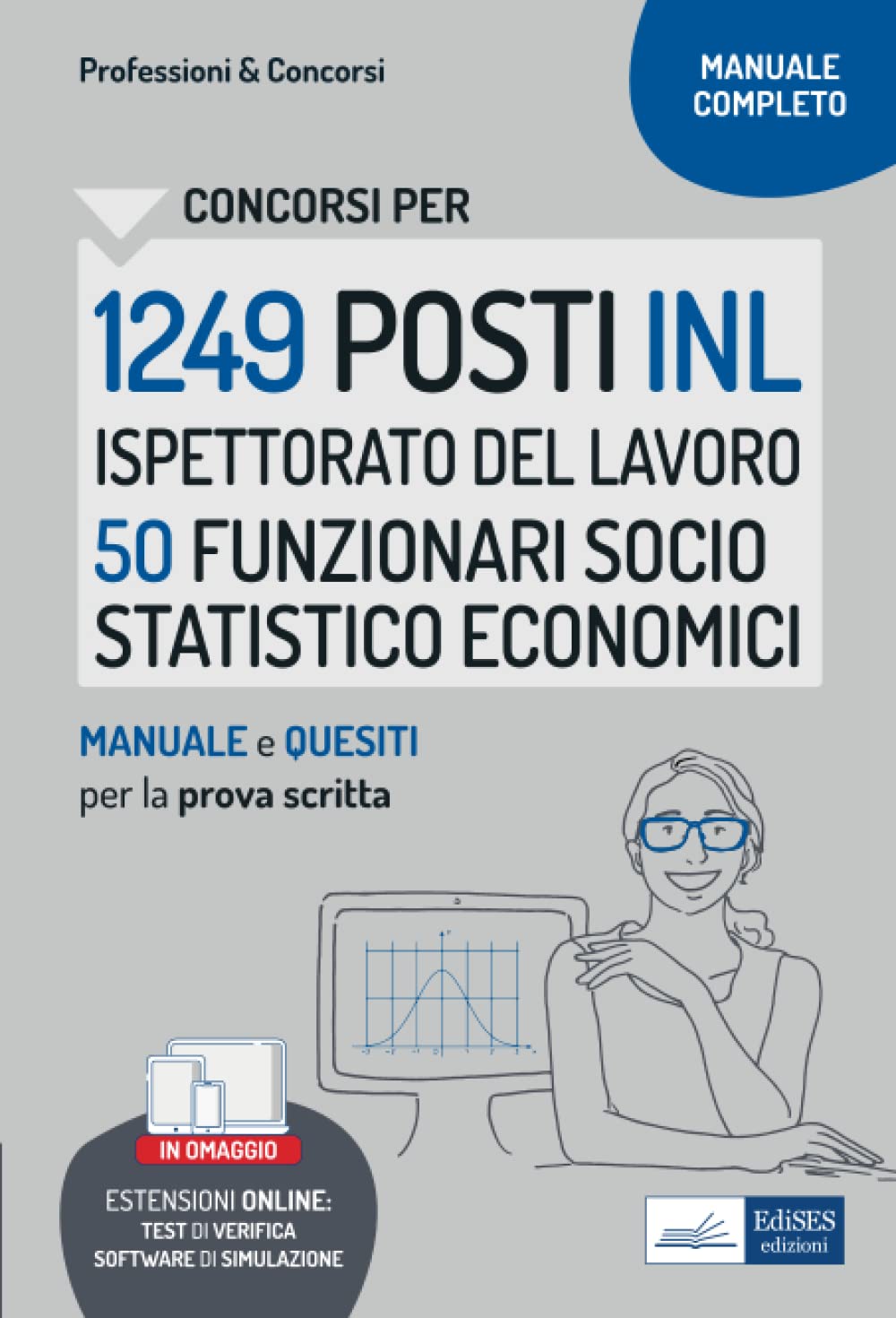 CONCORSI PER 1249 POSTI INL ISPETTORATO DEL LAVORO 50 FUNZIONARI SOCIO STATISTICO ECONOMICI. MANUELE E QUESITI PER LA PROVA SCRITTA.