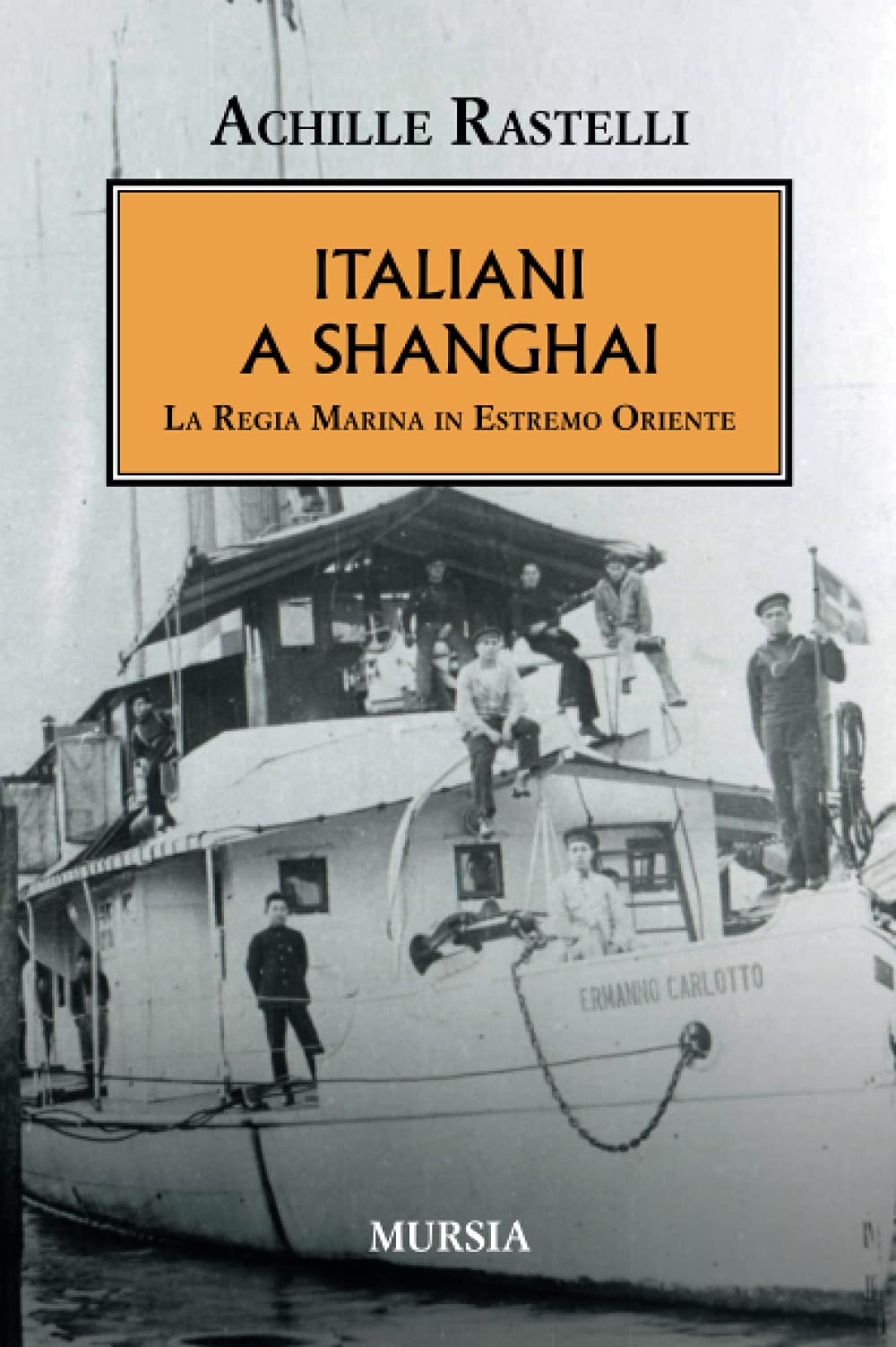 ITALIANI A SHANGHAI. LA REGIA MARINA IN ESTREMO ORIENTE