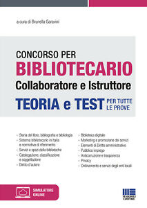 CONCORSO PER BIBLIOTECARIO COLLABORATORE E ISTRUTTORE. TEORIA E TEST PER TUTTE LE PROVE. CON SOFTWARE DI SIMULAZIONE