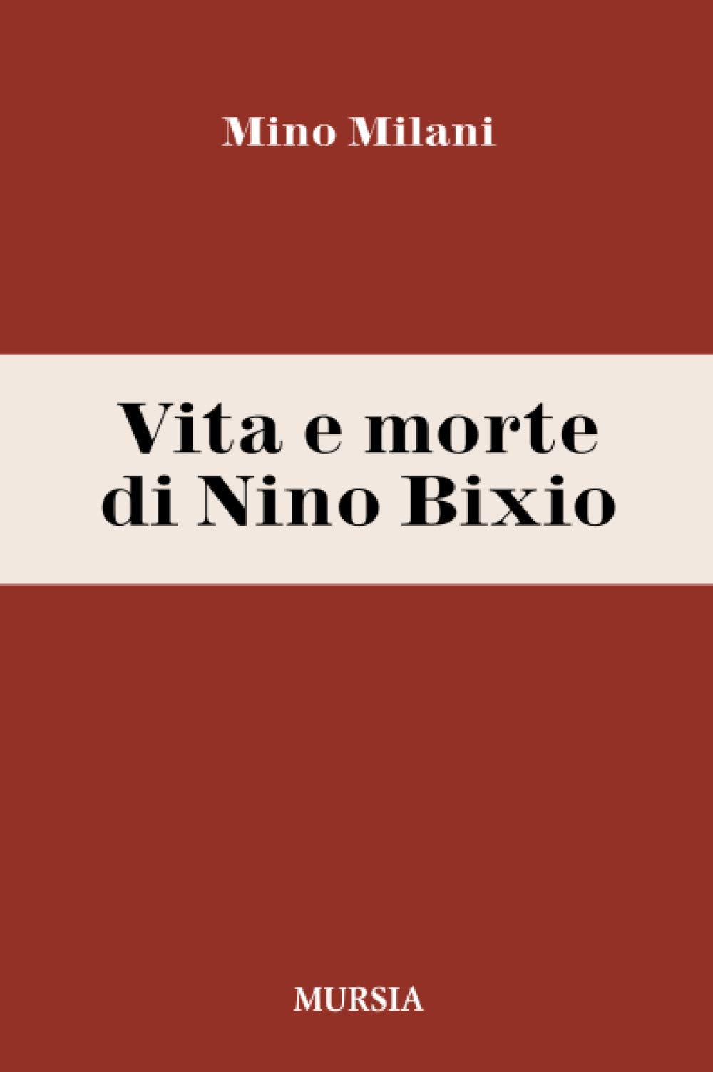 VITA E MORTE DI NINO BIXIO