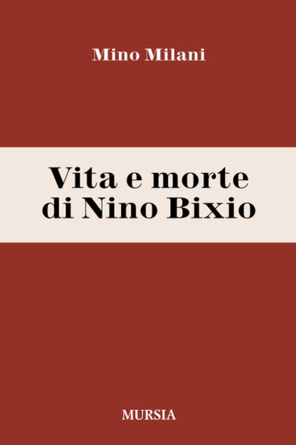 VITA E MORTE DI NINO BIXIO