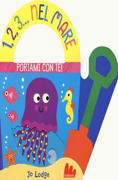 1,2,3... NEL MARE. PORTAMI CON TE. EDIZ. A COLORI