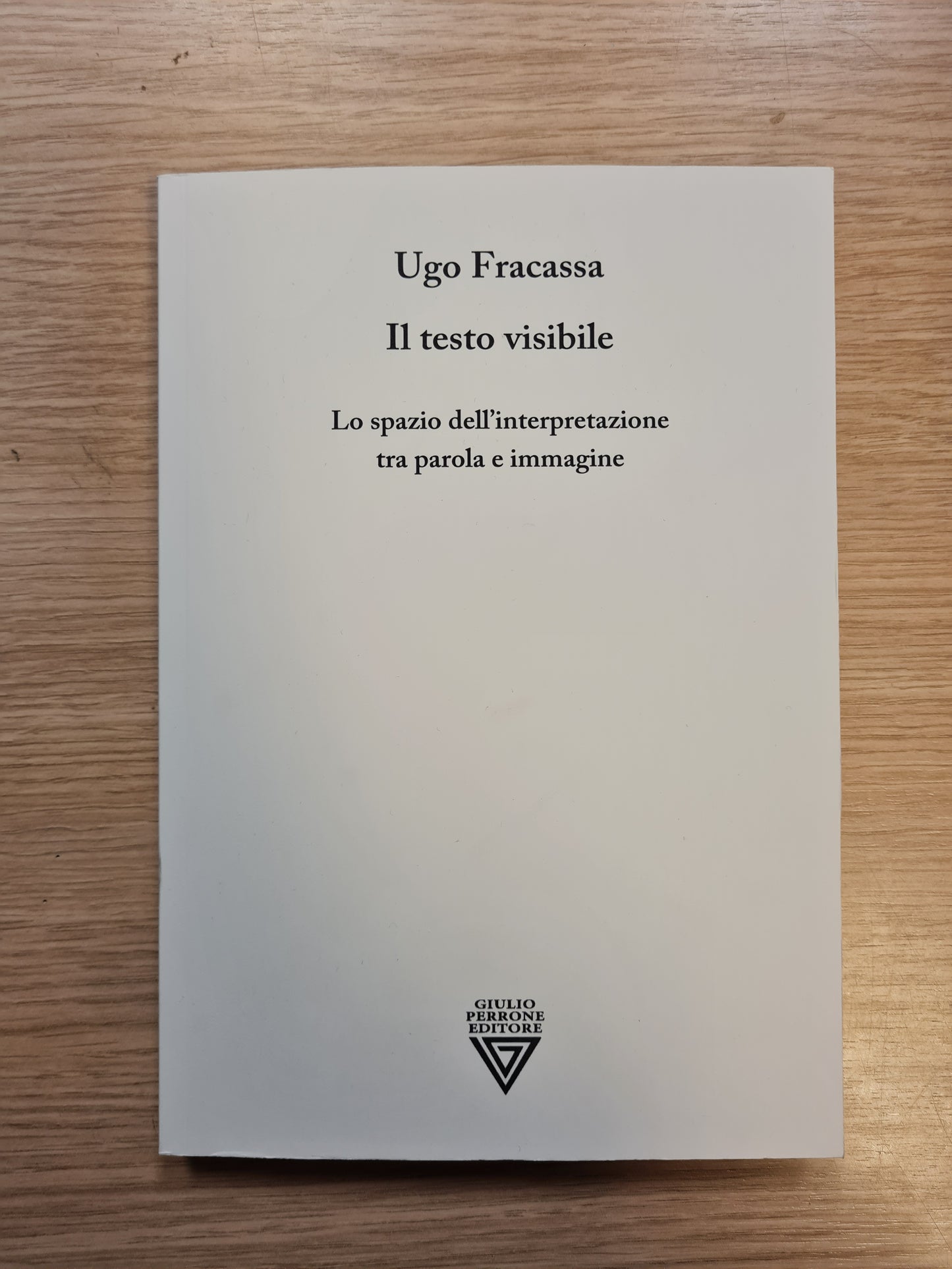 IL TESTO VISIBILE. Lo spazio dell'interpretazione tra parola e immagine