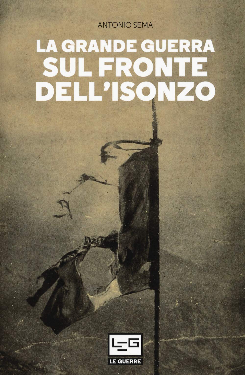 LA GRANDE GUERRA SUL FRONTE DELL'ISONZO