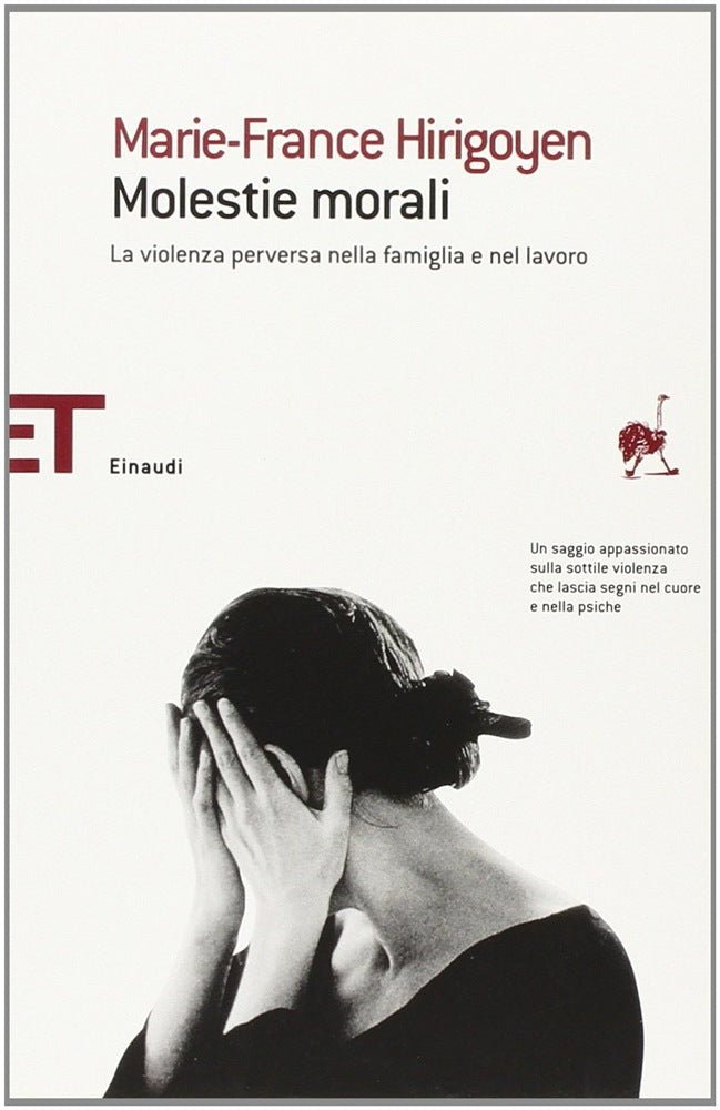 MOLESTIE MORALI. LA VIOLENZA PERVERSA NELLA FAMIGLIA E NEL LAVORO