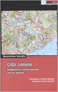 CITTÀ COMUNE. AUTOGOVERNO E PARTECIPAZIONE NELL'ERA GLOBALE