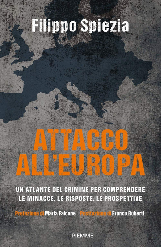 ATTACCO ALL'EUROPA. UN ATLANTE DEL CRIMINE PER COMPRENDERE LE MINACCE, LE RISPOSTE, LE PROSPETTIVE