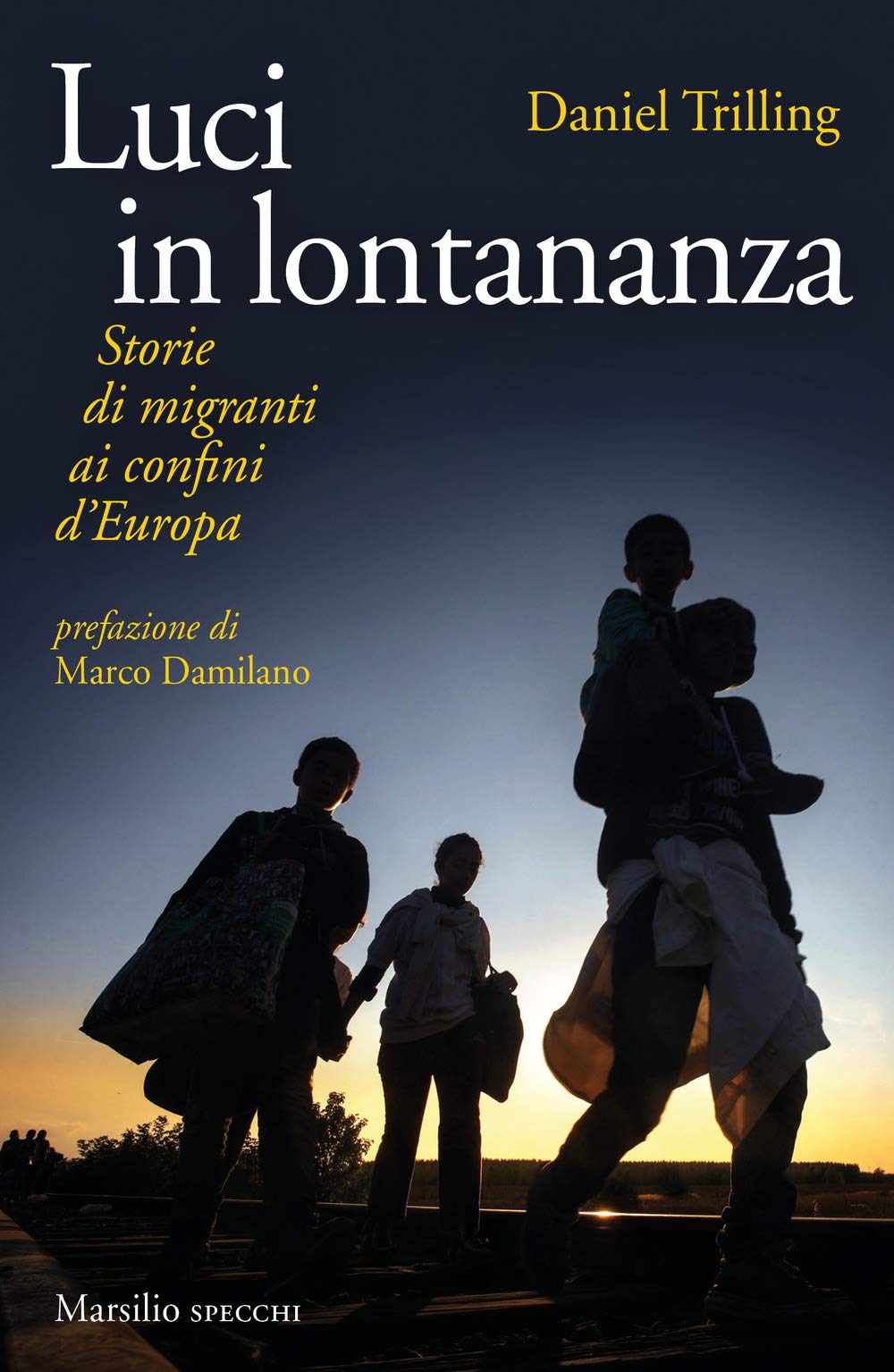 LUCI IN LONTANANZA. STORIE DI MIGRANTI AI CONFINI D'EUROPA