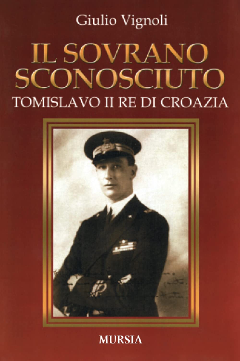IL SOVRANO SCONOSCIUTO. TOMISLAVO II RE DI CROAZIA