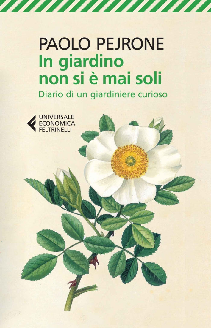 IN GIARDINO NON SI E MAI SOLI. DIARIO DI UN GIARDINIERE CURIOSO
