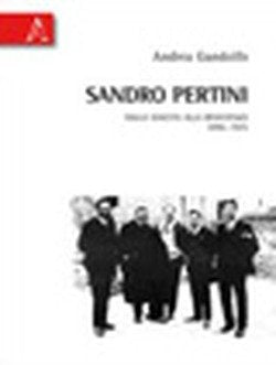 SANDRO PERTINI. DALLA NASCITA ALLA RESISTENZA 1896-1945