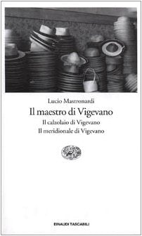 IL MAESTRO DI VIGEVANO IL CALZOLAIO DI VIGEVANO IL MARIODIONALE DI VIGEVANO