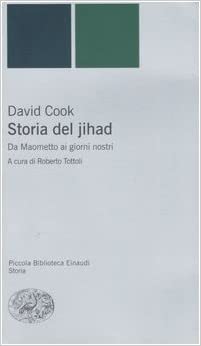 STORIA DEL JIHAD. DA MAOMETTO AI GIORNI NOSTRI