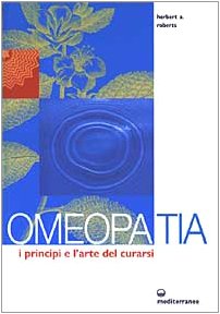 OMEOPATIA. I PRINCIPI E L'ARTE DEL CURARSI