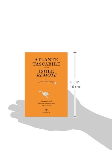 ATLANTE TASCABILE DELLE ISOLE REMOTE. CINQUANTA ISOLE DOVE NON SONO MAI STATA E MAI ANDRÒ. EDIZ. ILLUSTRATA