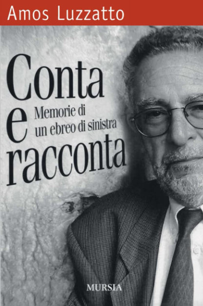 CONTA E RACCONTA: MEMORIE DI UN EBREO DI SINISTRA