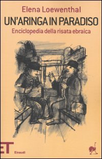 UN'ARINGA IN PARADISO. ENCICLOPEDIA DELLA RISATA EBRAICA