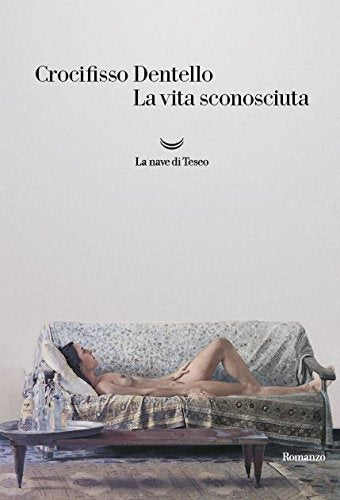 LA VITA SCONOSCIUTA