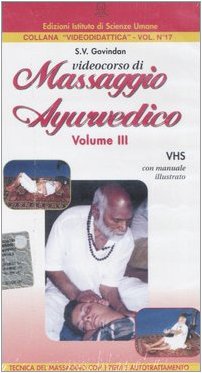 CORSO DI MASSAGGIO AYURVEDICO. CON VIDEOCASSETTA
