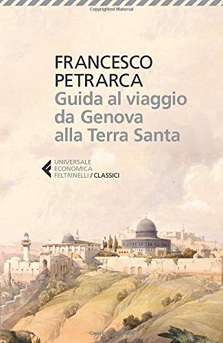 GUIDA AL VIAGGIO DA GENOVA ALLA TERRA SANTA. ITINERARIUM SYRIACUM. TESTO LATINO A FRONTE