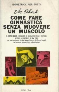 COME FARE GINNASTICA SENZA MUOVERE UN MUSCOLO