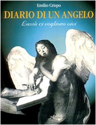 DIARIO DI UN ANGELO. LASSÙ CI VOGLIONO VIVI