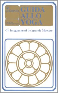GUIDA ALLO YOGA. GLI INSEGNAMENTI DEL GRANDE MAESTRO