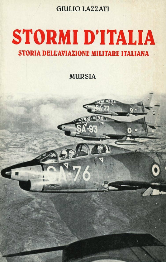 STORMI D'ITALIA. STORIA DELL'AVIAZIONE MILITARE ITALIANA
