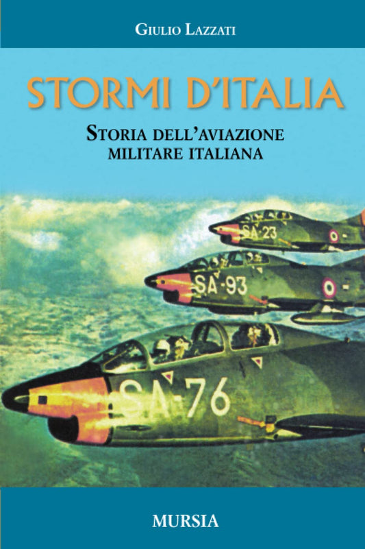 STORMI D'ITALIA. STORIA DELL'AVIAZIONE MILITARE ITALIANA