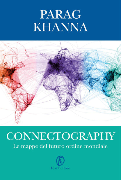 CONNECTOGRAPHY. LE MAPPE DEL FUTURO ORDINE MONDIALE