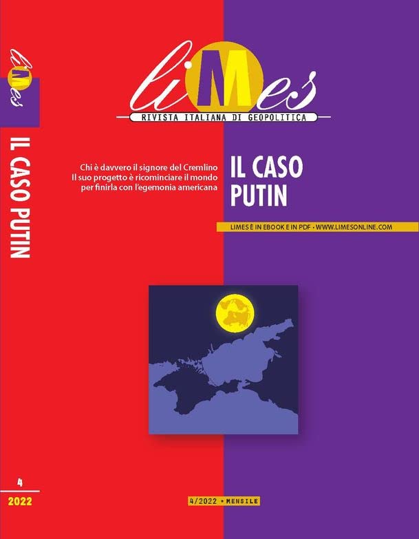 LIMES. RIVISTA ITALIANA DI GEOPOLITICA (2022). VOL. 4: IL CASO PUTIN