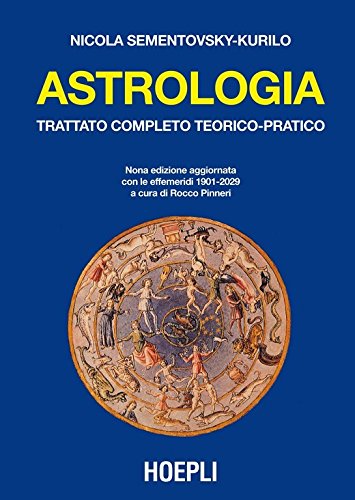 ASTROLOGIA. TRATTATO COMPLETO TEORICO-PRATICO. CON EFFEMERIDI DAL 1901 AL 2029
