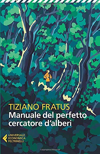 MANUALE DEL PERFETTO CERCATORE D'ALBERI. Nuova ediz.