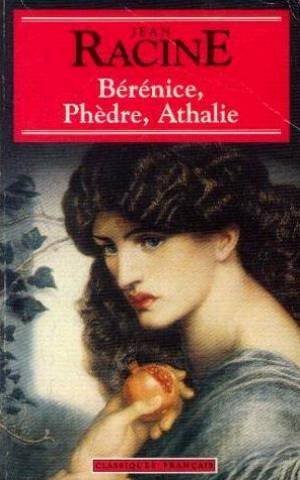 BERENICE, PHEDRE, ATHALIE