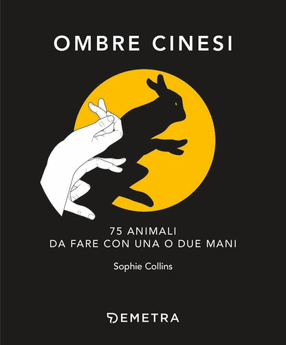 OMBRE CINESI. 75 ANIMALI DA FARE CON UNA O DUE MANI