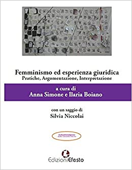 FEMMINISMO ED ESPERIENZA GIURIDICA. PRATICHE, ARGOMENTAZIONE, INTERPRETAZIONE