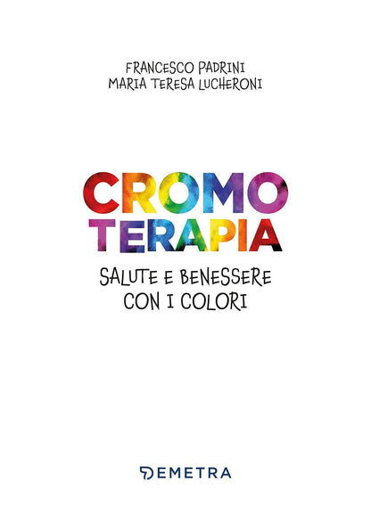 CROMOTERAPIA.  SALUTE E BENESSERE CON I COLORI