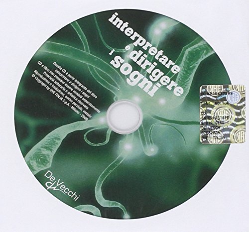 INTERPRETARE E DIRIGERE I SOGNI. ALLA SCOPERTA DEL PROPRIO INCONSCIO. CON CD-ROM