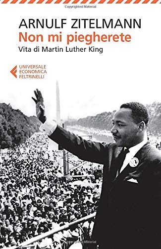 MON MI PIEGHERETE. Vita di Martin Luther King.