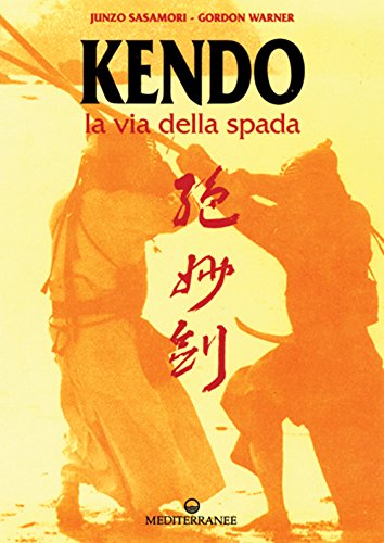KENDO. LA VIA DELLA SPADA