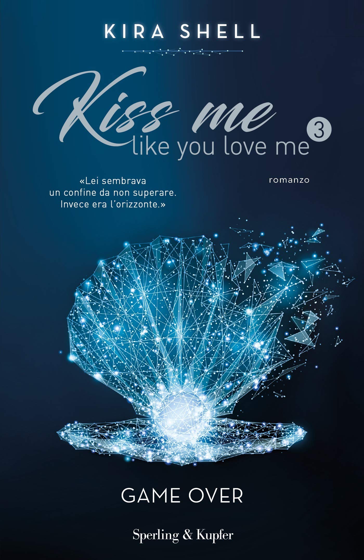 GAME OVER. KISS ME LIKE YOU LOVE ME. EDIZ. ITALIANA. VOL. 3