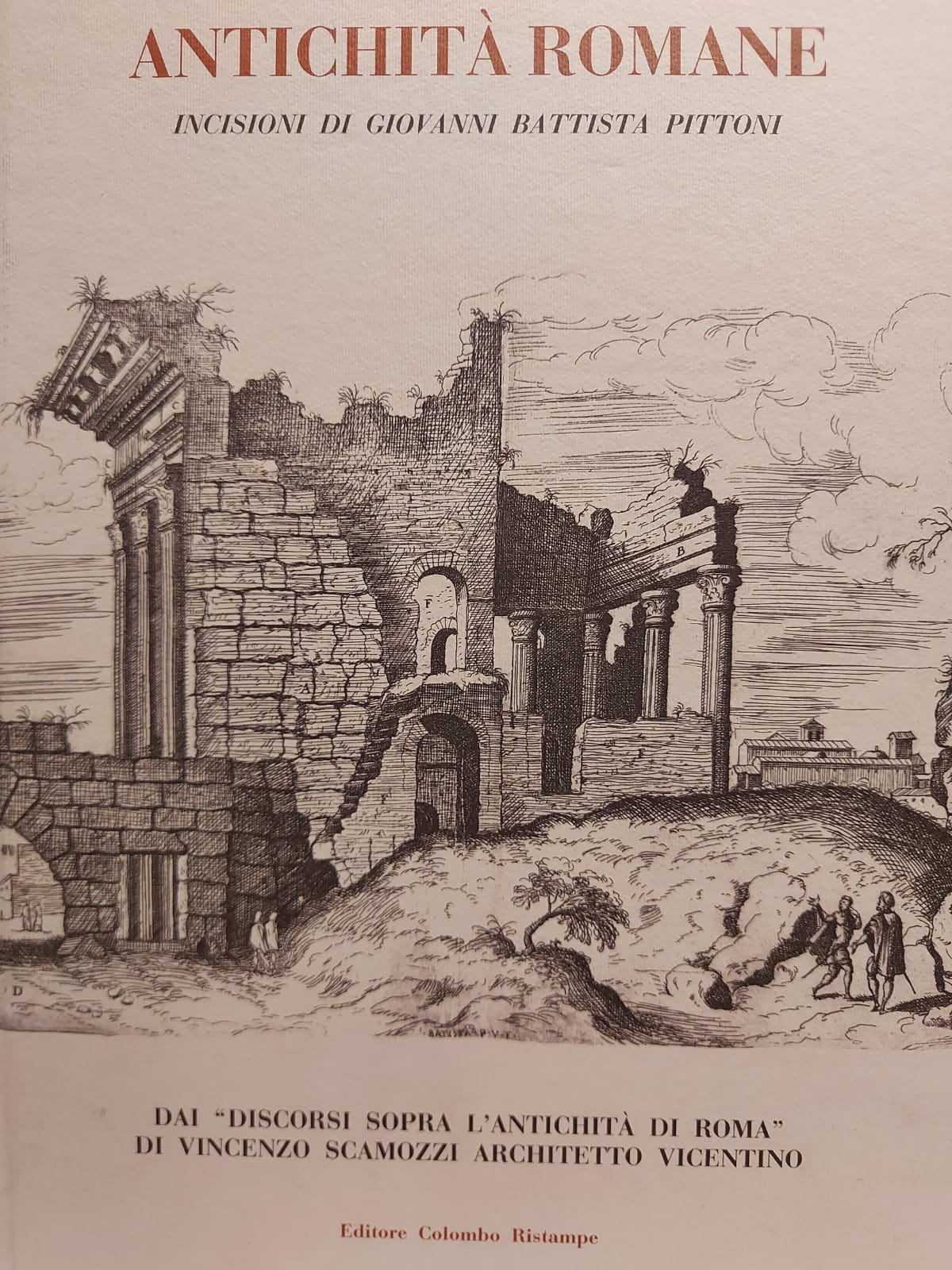 ANTICHITA' ROMANE. Incisioni di Giovanni Battista Pittoni