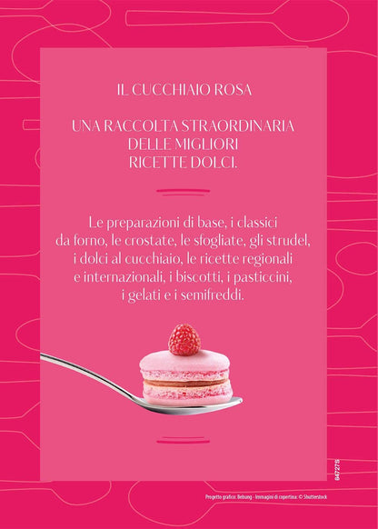 IL CUCCHIAIO ROSA. LA BIBBIA DELLA PASTICCERIA