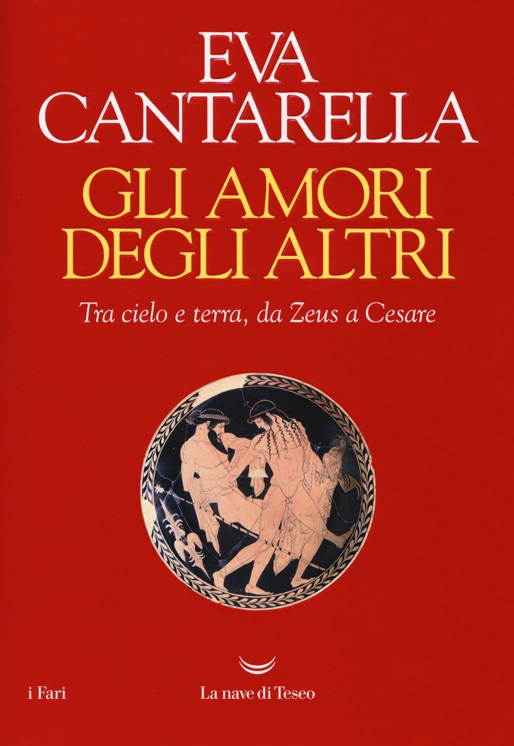 GLI AMORI DEGLI ALTRI. TRA CIELO E TERRA, DA ZEUS A CESARE
