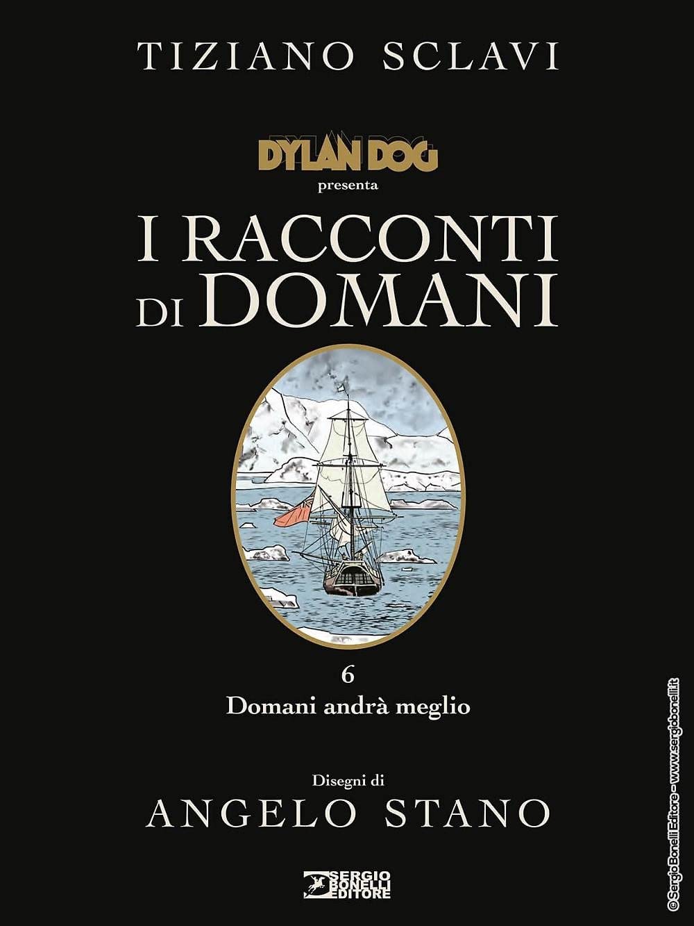 DYLAN DOG PRESENTA I RACCONTI DI DOMANI VOL. 6: DOMANI ANDRÀ MEGLIO