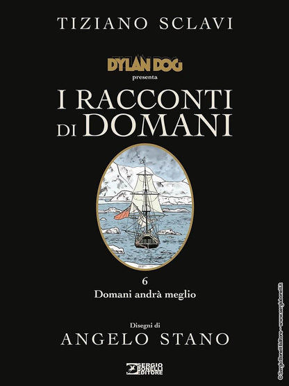 DYLAN DOG PRESENTA I RACCONTI DI DOMANI VOL. 6: DOMANI ANDRÀ MEGLIO